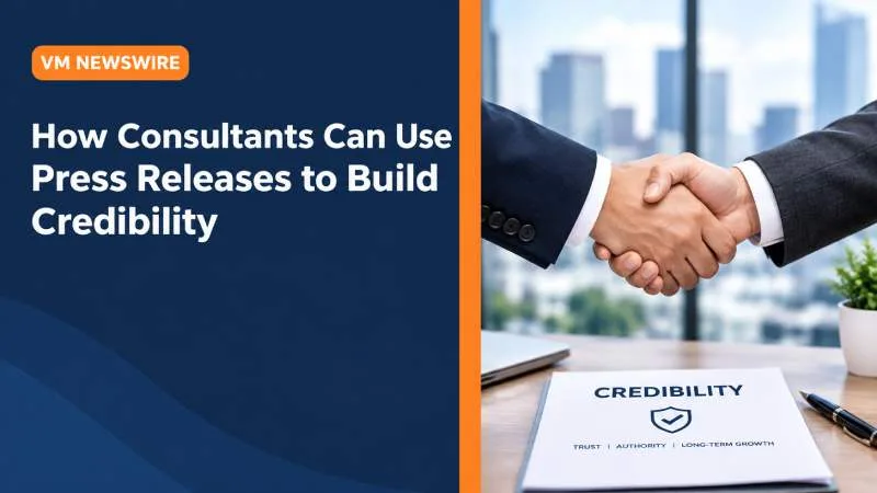How Consultants Can Use Press Releases to Build Credibility