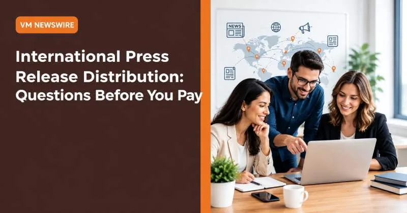 International Press Release Distribution: Questions Before You Pay